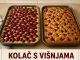 KOLAČ S VIŠNJAMA – sočan, lagan i NEODOLJIVO ukusan domaći KOLAČ…